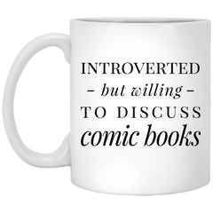 Funny Comic Book Collector Mug Introverted But Willing To Discuss Comic Books Coffee Cup 11oz White XP8434