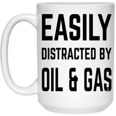 Funny Petroleum Engineer Mug Easily Distracted By Oil And Gas Coffee Cup 15oz White 21504