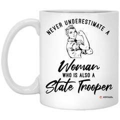 State Trooper Mug Never Underestimate A Woman Who Is Also A State Trooper Coffee Cup 11oz White XP8434