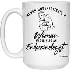 Endocrinologist Mug Never Underestimate A Woman Who Is Also An Endocrinologist Coffee Cup 15oz White 21504