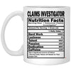 Funny Claims Investigator Mug Claims Investigator Nutrition Facts Coffee Cup 11oz White XP8434