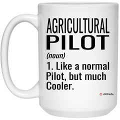 ODTGIFTS Funny Agricultural Pilot Mug Like A Normal Pilot But Much Cooler Coffee Cup 15oz White 21504