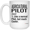 ODTGIFTS Funny Agricultural Pilot Mug Like A Normal Pilot But Much Cooler Coffee Cup 15oz White 21504