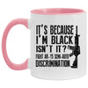 Funny AR-15 Gun Mug Its Because Im Black Isnt It Fight AR-15 White 11oz Accent Coffee Cup AM11OZ