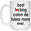 Funny Coton De Tulear Mug B3st F-cking Coton De Tulear Mom Ever Coffee Cup 15oz White 21504