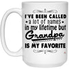 Funny Grandpa Mug Ive Been Called A Lot Of Names In My Life Coffee Cup 15oz White 21504