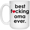 Funny B3st F-cking Oma Ever Coffee Mug 15oz White 21504