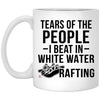 Funny White Water Rafter Mug Tears Of The People I Beat In White Water Rafting Coffee Cup 11oz White XP8434