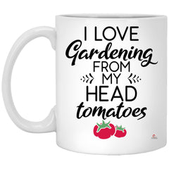 Funny Gardener Mug I Love Gardening From My Head Tomatoes Coffee Cup 11oz White XP8434