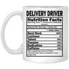 Funny Delivery Driver Mug Delivery Driver Nutrition Facts Coffee Cup 11oz White XP8434