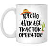 ODDITEES Funny Tractor Operator Mug Nacho Average Tractor Operator Coffee Cup 11oz White