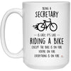 Funny Secretary Mug Being A Secretary Is Easy It's Like Riding A Bike Except Coffee Cup 15oz White 21504