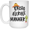 Funny Manager Mug Nacho Average Manager Coffee Cup 15oz White 21504