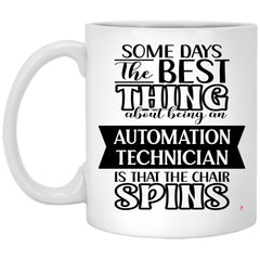 Funny Automation Technician Mug Some Days The Best Thing About Being An Automation Tech is Coffee Cup 11oz White XP8434