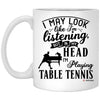ODTGIFTS Funny Ping Pong Mug I May Look Like I'm Listening But In My Head I'm Playing Table Tennis Coffee Cup 11oz White XP8434