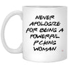 ODDITEES Activist Mug Never Apologize For Being A Powerful Focking Woman Coffee Cup 11oz White