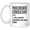 ODTGIFTS Funny Procurement Consultant Mug Like A Normal Consultant But Much Cooler Coffee Cup 11oz White XP8434