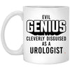 Funny Urologist Mug Evil Genius Cleverly Disguised As A Urologist Coffee Cup 11oz White XP8434