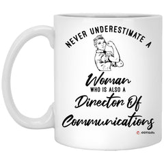 Director Of Communications Mug Never Underestimate A Woman Who Is Also A Director Of Communications Coffee Cup 11oz White XP8434