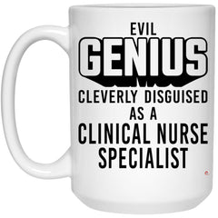 Funny Clinical Nurse Specialist CNS Mug Evil Genius Cleverly Disguised As A Clinical Nurse Specialist CNS Coffee Cup 15oz White 21504