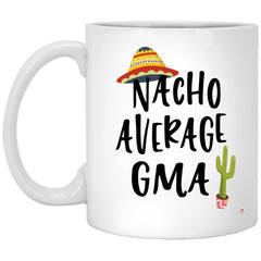 ODDITEES Funny Gma Mug Nacho Average Gma Coffee Cup 11oz White XP8434