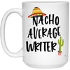 Funny Writer Mug Nacho Average Writer Coffee Cup 15oz White 21504