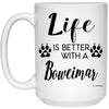 ODDITEES Funny Boweimar Dog Mug Life Is Better With A Boweimar Coffee Cup 15oz White 21504