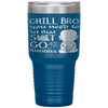Funny Buddhist Tumbler Chill Bro You Need To Let That Sh-t Go Laser Etched 30oz Stainless Steel Tumbler