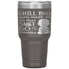 Funny Buddhist Tumbler Chill Bro You Need To Let That Sh-t Go Laser Etched 30oz Stainless Steel Tumbler