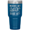 Funny Firefighter Tumbler Where My Hose At Laser Etched 30oz Stainless Steel Tumbler