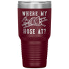 Funny Firefighter Tumbler Where My Hose At Laser Etched 30oz Stainless Steel Tumbler