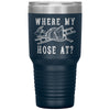 Funny Firefighter Tumbler Where My Hose At Laser Etched 30oz Stainless Steel Tumbler