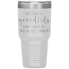 Funny Mother Father In Law Tumbler Instead of Grandkids May I Interest You In This Tumbler Laser Etched 30oz Stainless Steel Tumbler