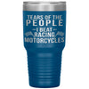 Funny Motorcycle Racing Tumbler Tears Of The People I Beat Racing Motorcycles Laser Etched 30oz Stainless Steel Tumbler