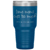 Funny Tumbler For Mothers Some Moms Cuss Too Much Its Me Im Some Moms Laser Etched 30oz Stainless Steel Tumbler