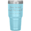 Funny Tumbler For Mothers Some Moms Cuss Too Much Its Me Im Some Moms Laser Etched 30oz Stainless Steel Tumbler
