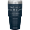 Funny Tumbler For Mothers Some Moms Cuss Too Much Its Me Im Some Moms Laser Etched 30oz Stainless Steel Tumbler