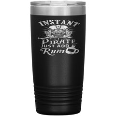 Funny Pirate Tumbler Instant Pirate Just Add Rum Laser Etched 20oz Stainless Steel Tumbler