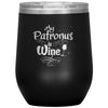 Funny Wine Glass My Patronus Is Wine Glass 12oz Stainless Steel Laser Etched
