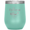 Funny Wine Glass My Patronus Is Wine Glass 12oz Stainless Steel Laser Etched