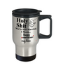 Funny Anniversary Travel Mug Holy Sh1t We're Still Married I Mean Happy Anniversary My Love 14oz Stainless Steel