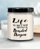 Funny Bearded Dragon Lizard Candle Life is Better with A Bearded Dragon 9oz Vanilla Scented Soy Wax Candles