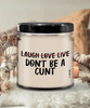 Adult Humor Candle Laugh Love Live Dont be A C-nt 9oz Vanilla Scented Candles Soy Wax