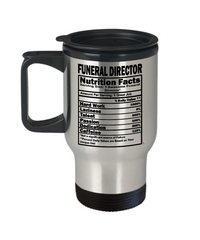 Funny Funeral Director Nutrition Facts Travel Mug 14oz Stainless Steel