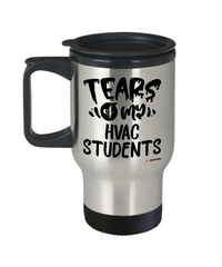 Funny HVAC Teacher Travel Mug Tears Of My HVAC Students 14oz Stainless Steel