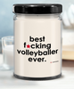 Funny Volleyball Candle B3st F-cking Volleyballer Ever 9oz Vanilla Scented Soy Wax Candles