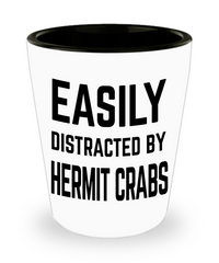 Funny Crab Shot Glass Easily Distracted By Hermit Crabs