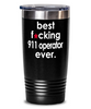 Funny 911 Operator Tumbler B3st F-cking 911 Operator Ever 30oz Stainless Steel