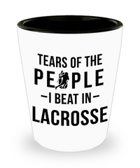 Funny Lacrosse Shot Glass Tears Of The People I Beat In Lacrosse