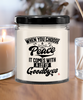 Inspirational Candle for those Seeking Serenity When you choose peace it comes with a lot of goodbyes 9oz 16oz Scented Soy Wax Candles